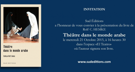 Présentation et Signature du livre Théâtre dans le monde arabe Présentation et Signature du livre Théâtre dans le monde arabe