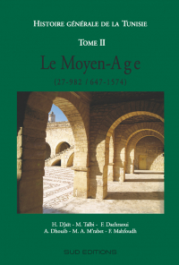 Histoire Générale de la Tunisie - TOME II: Le Moyen-Age   (27-982 H. / 647-1574)