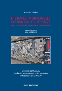 Histoire individuelle et histoire collective dans la littérature française et francophone 