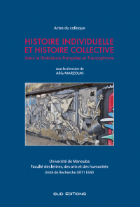 Histoire individuelle et histoire collective dans la littérature française et francophone 